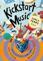 Kickstart Music. Early Years 3-5 Yrs