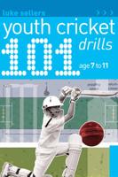 101 Youth Cricket Drills. Age 7-11