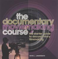 The Documentary Moviemaking Course