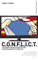 C.O.N.F.L.I.C.T.: An Insider's Guide to Storytelling in Factual/Reality TV and Film