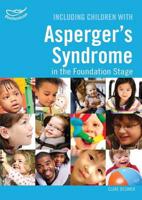Including Children With Asperger's Syndrome in the Early Years Foundation Stage
