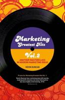 Marketing Greatest Hits. Volume II Another Masterclass in Modern Marketing Ideas