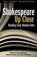 Shakespeare Up Close: Reading Early Modern Texts