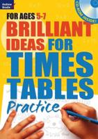 Brilliant Ideas for Times Tables Practice. For Ages 5-7
