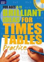 Brilliant Ideas for Times Tables Practice. For Ages 9-11