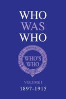 Who Was Who. Volume I 1897-1915