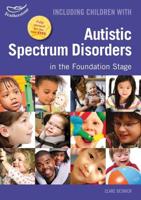 Including Children With Autistic Spectrum Disorders in the Foundation Stage