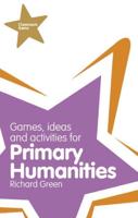 Games, Ideas and Activities for Primary Humanities