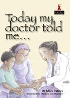 Today My Doctor Told Me ...