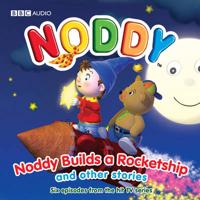 Noddy Builds a Rocketship and Other Stories