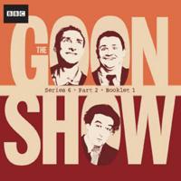 The Goon Show Compendium. Volume 4 Series 6, Part 2