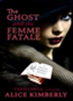 The Ghost and the Femme Fatale
