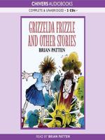 Grizzelda Frizzle and Other Stories