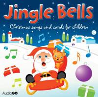 Jingle Bells: Christmas Songs and Carols for Children