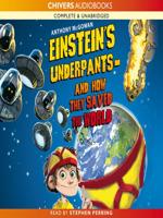 Einstein's Underpants and How They Saved the World
