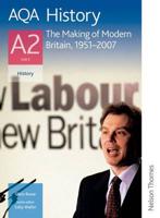 AQA History A2. Unit 3 The Making of Modern Britain, 1951-2007