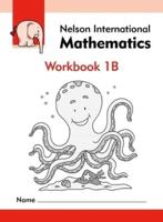 Nelson International Mathematics. 1B Workbook