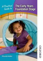 A Practical Guide to the Early Years Foundation Stage