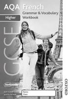 AQA GCSE French Grammar and Vocabulary Workbook. Higher