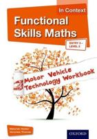 Functional Skills Maths in Context. Motor Vehicle Technology Workbook Entry 3 - Level 2