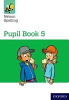 Nelson Spelling. Pupil Book 5
