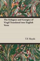 The Eclogues and Georgics of Virgil Translated into English Verse