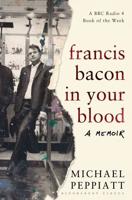 Francis Bacon in Your Blood