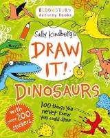 Draw It! Dinosaurs: 100 Prehistoric Things to Doodle and Draw!