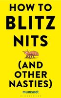 How to Blitz Nits (And Other Nasties)