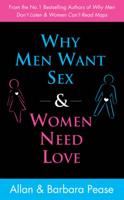 Why Men Want Sex & Women Need Love