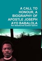 A Call to Honour, a Biography of Apostle Joseph Ayo Babalola