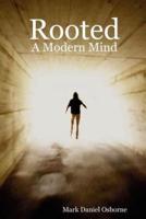 Rooted: A Modern Mind