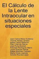 El Cálculo de la Lente Intraocular en situaciones especiales