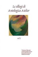 Le Sillogi Di Antologica Atelier vol.I