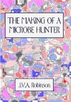 The Making of a Microbe Hunter