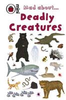Mad About ... Deadly Creatures