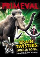 Primeval: Brain Twisters Sticker Book