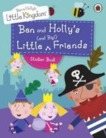 Ben and Holly's Little Kingdom: Ben and Holly's Little and Big Friends Sticker Book