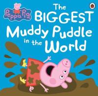 The Biggest Muddy Puddle in the World