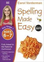 Spelling Made Easy. Key Stage 1, Ages 6-7