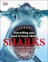 Everything You Need to Know About Sharks and Other Creatures of the Deep