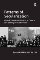 Patterns of Secularization: Church, State and Nation in Greece and the Republic of Ireland