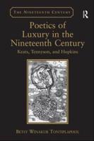 Poetics of Luxury in the Nineteenth Century: Keats, Tennyson, and Hopkins