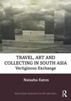 Art, Travel and Collecting in Colonial India, C.1797-1905