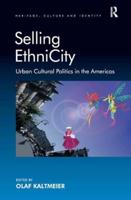 Selling EthniCity: Urban Cultural Politics in the Americas