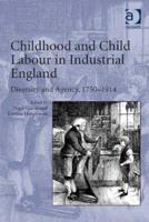 Childhood and Child Labour in Industrial England: Diversity and Agency, 1750-1914