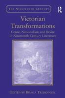 Victorian Transformations: Genre, Nationalism and Desire in Nineteenth-Century Literature