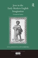 Jews in the Early Modern English Imagination: A Scattered Nation