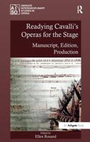 Readying Cavalli's Operas for the Stage: Manuscript, Edition, Production