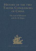 History of the Two Tartar Conquerors of China, Including the Two Journeys Into Tartary of Father Ferdinand Verbiest in the Suite of the Emperor Kang-Hi